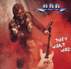 UDO : They Want War